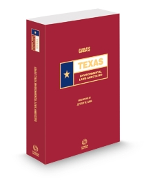 Gaba's Texas Environmental Laws Annotated, 2025 ed.