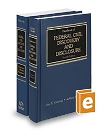 Handbook of Federal Civil Discovery and Disclosure (Grenig), 2025 ed.
