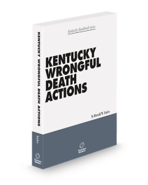 Kentucky Wrongful Death Actions Revised Edition (Eades), 2025-2026 ed.