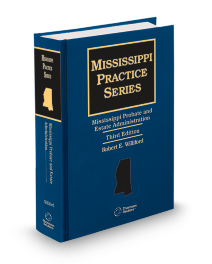 Mississippi Practice Probate and Estate Admin (Williford), 2025 ed.