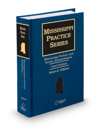 Mississippi Practice Probate and Estate Admin (Williford), 2025 ed.