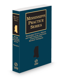 Mississippi Divorce, Alimony and Child Custody With Forms (Hand), 2026 ed.
