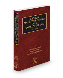 Georgia Real Estate Finance and Foreclosure Law With Forms, 2025-2026 ed.