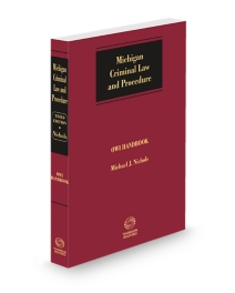 Michigan Criminal Law and Procedure With Forms Operating While Intoxicated Handbook