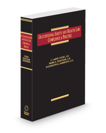Occupational Safety and Health Law: Compliance and Practice, 2025-2026 ed.