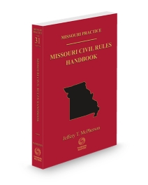 Missouri Practice V.31 Civil Rules Handbook, 2025-2026 ed.