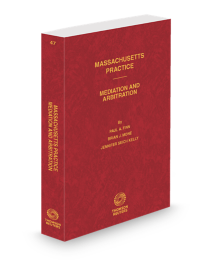 Massachusetts Practice V.47 Mediation and Arbitration, 2024-2025 ed.