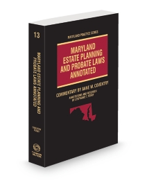 Maryland Estate Planning and Probate Laws Annotated, 2025-2026 ed.