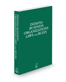 Indiana Business Organizations Laws and Rules, 2025-2026 ed.