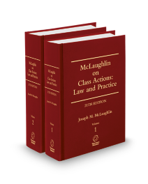 Mclaughlin Class Actions Law and Practice, 2025-2026 ed.