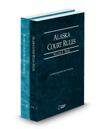 Alaska Court Rules V.1 and V.II-State and Federal, 2026 ed.
