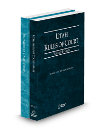 Utah Rules of Court V.I To V.II State and Federal, 2026 ed.