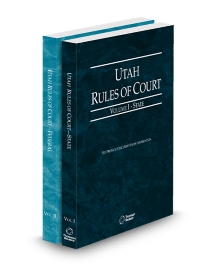 Utah Rules of Court V.I To V.II State and Federal, 2026 ed.