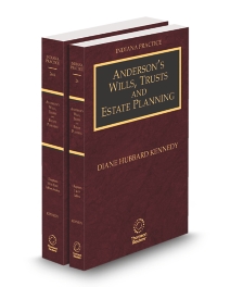 Indiana Practice V.26 and 26A Wills Trusts and Estate Planning, 2025-2026 ed.