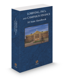 Lobbying, PACs, and Campaign Finance: 50 State Handbook, 2026 ed.