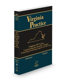 Virginia Practice V.16 Handling A DUI Case, 2024-2025 ed.