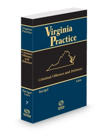 Virginia Practice V.7 Criminal Offenses and Defenses In Virginia (Groot), 2025-2026 ed.