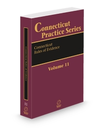 Connecticut Practice V.11 Rules of Evidence, 2026 ed.