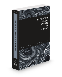 O'Connor's Texas Causes of Action, 2026 ed.