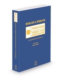 Momjian and Momjian Pennsylvania Family Law Annotated, 2024 ed.