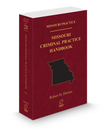 Missouri Practice V.28 Criminal Practice Handbook, 2026 ed.