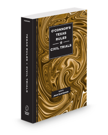 O'Connor's Texas Rules Civil Trials, 2026 ed.