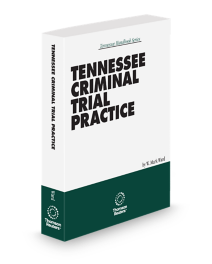 Tennessee Criminal Trial Practice (Ward Voss), 2025-2026 ed.