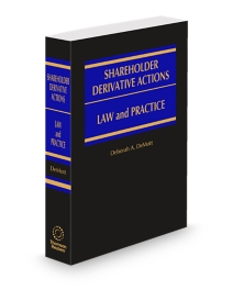 Shareholder Derivative Actions Law and Practice, 2025-2026 ed.