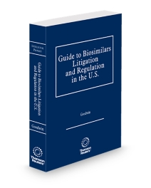 Guide To Biosimilars Litigation and Regulation In The United States, 2025-2026 ed.
