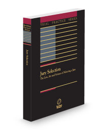 Jury Selection The Law Art and Science of Selecting A Jury, 2025-2026 ed.