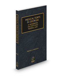 Medical Torts in Georgia: A Handbook on State and Federal Law, 2025-2026 ed.
