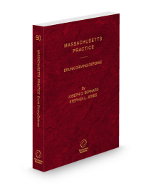 Massachusetts Practice V.50 Drunk Driving Defense, 2025-2026 ed.