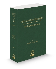 Arkansas Practice V.5 Family Law, 2025-2026 ed.