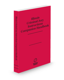 Illinois Criminal Jury Instruction Companion Handbook, 2025-2026 ed.