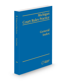 Michigan Court Rules Practice General Index