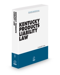Kentucky Products Liability Law Revised Edition (Eades), 2025-2026 ed.