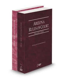 Arizona Rules of Court, State, Volume I, Arizona Court Rules, 2026 ed.
