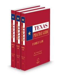 Texas Practice Guide Family Law, 2025-2026 ed.