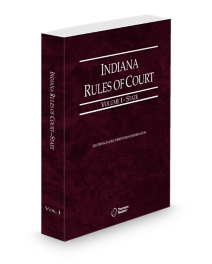 Indiana Rules of Court, State, Volume I, Indiana Court Rules, 2026 ed.