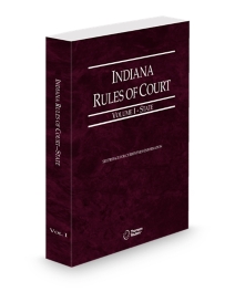 Indiana Rules of Court, State, Volume I, Indiana Court Rules, 2026 ed.