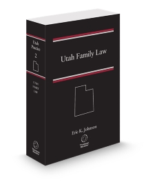Utah Practice V.2 Family Law, 2025-2026 ed.