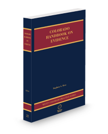 Colorado Practice V.22 Evidence Handbook, 2025-2026 ed.