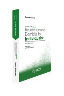 Residence & Domicile for Individuals: A Practical Guide to the New Foreign Income and Gains Regime, 4th Edition