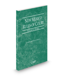 New Mexico Court Rules Federal V.II, 2026 ed.