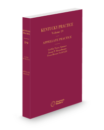 Kentucky Practice V.19 Kentucky Appellate Handbook, 2025 ed.