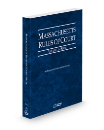 Massachusetts Rules of Court, State, Volume I, Massachusetts Court Rules, 2026 ed.
