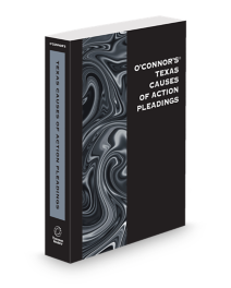 O'Connor's Texas Causes of Action Pleadings, 2026 ed.