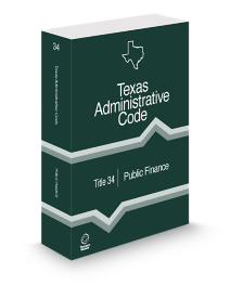 Texas Administrative Code Title 34 Public Finance