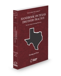 Texas Practice V.47 Discovery Practice Handbook, 2026 ed.