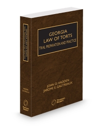 Georgia Law of Torts -- Trial Preparation and Practice, 2026 ed.